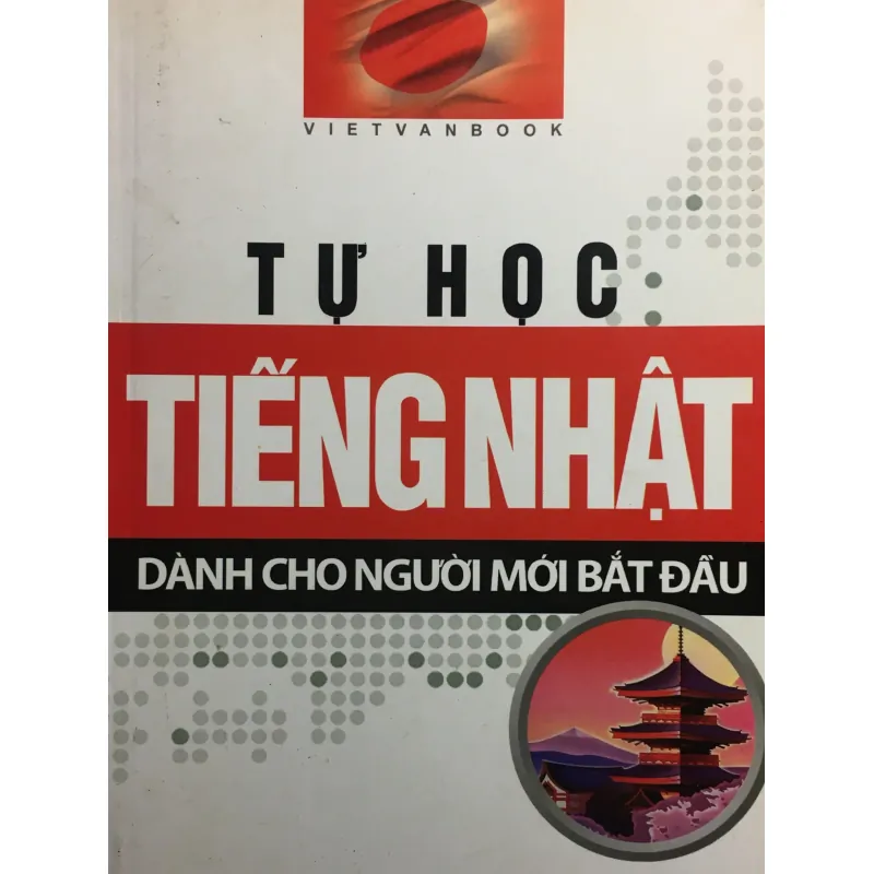 [VỠ LÒNG] Tự học tiếng Nhật cho người mới bắt đầu - Nhiều tác giả 559390