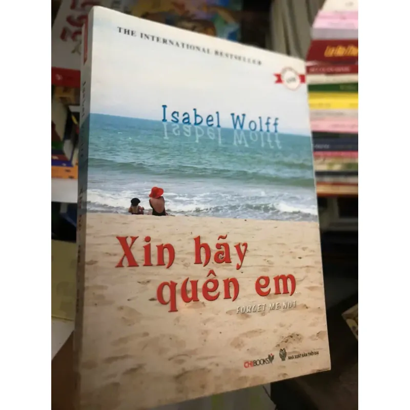 Xin hãy quên em (Forget Me Not) - Isabel Wolff 600226