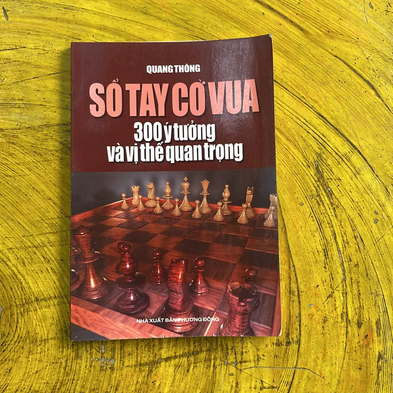 SỔ TAY CỜ VUA 300 Ý TƯỞNG VÀ VỊ THẾ QUAN TRỌNG- QUANG THÔNG 686809