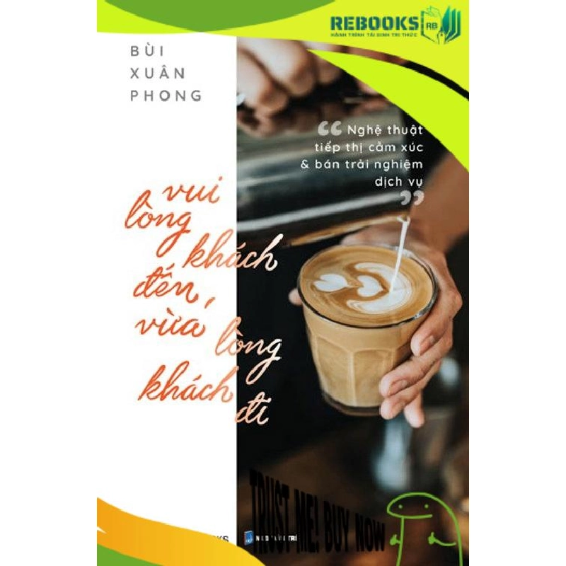 (TẶNG BOOKMARK) Vui lòng khách đến, vừa lòng khách đi - Bùi Xuân Phong - 2020 956453