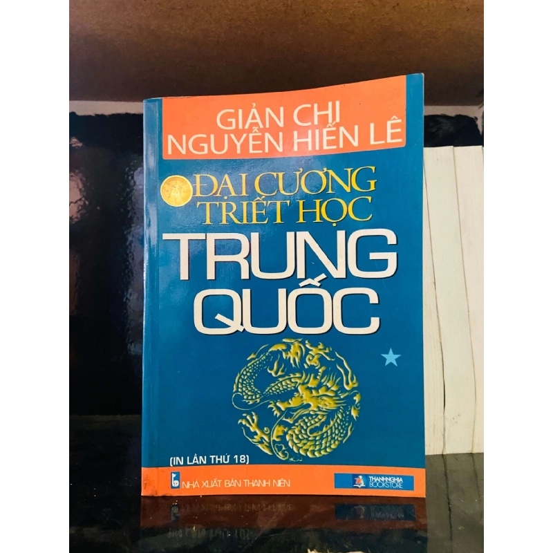 Đại cương triết học Trung Quốc - Nguyễn Hiến Lê LỊCH SỬ - CHÍNH TRỊ - TRIẾT HỌC VAVO0810 920321