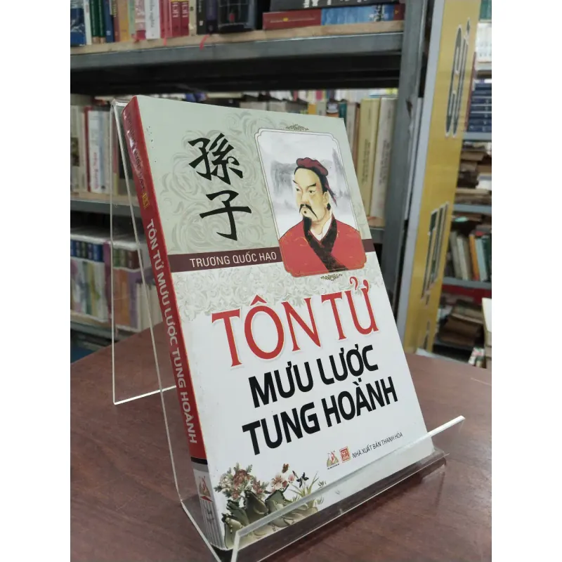 TÔN TỬ MƯU LƯỢC TUNG HOÀNH - TRƯƠNG QUỐC HẠO 994648