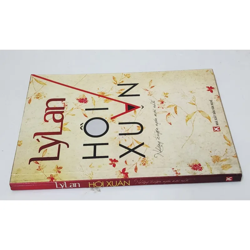 Tuyển truyện ngắn của nhà văn/nhà thơ/dịch giả Lý Lan: HỒI XUÂN 792040