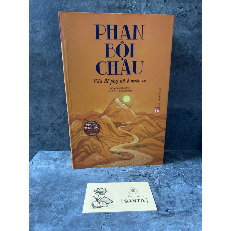 Phan Bội Châu- vấn đề phụ nữ ở nước ta Sách lịch sử - triết học STB0302 Rebooks.vn 950445