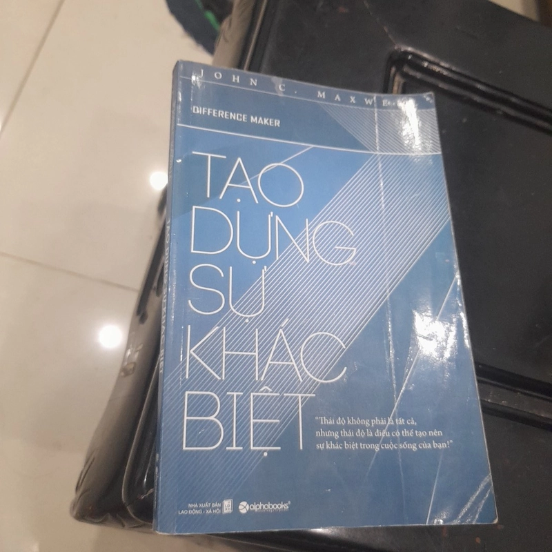 Johnc Maxwell - Tạo dựng SỰ KHÁC BIỆT 360003