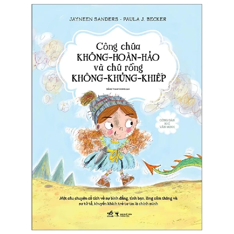 Công Dân Nhí Văn Minh - Công Chúa Không-Hoàn-Hảo Và Chú Rồng Không-Khủng-Khiếp - Jayneen Sanders, Paula J. Becker (Mới 100%) Kiến thức, kỹ năng sống cho trẻ, Nhã Nam - SÁCH ĐẠI HỌC 483492
