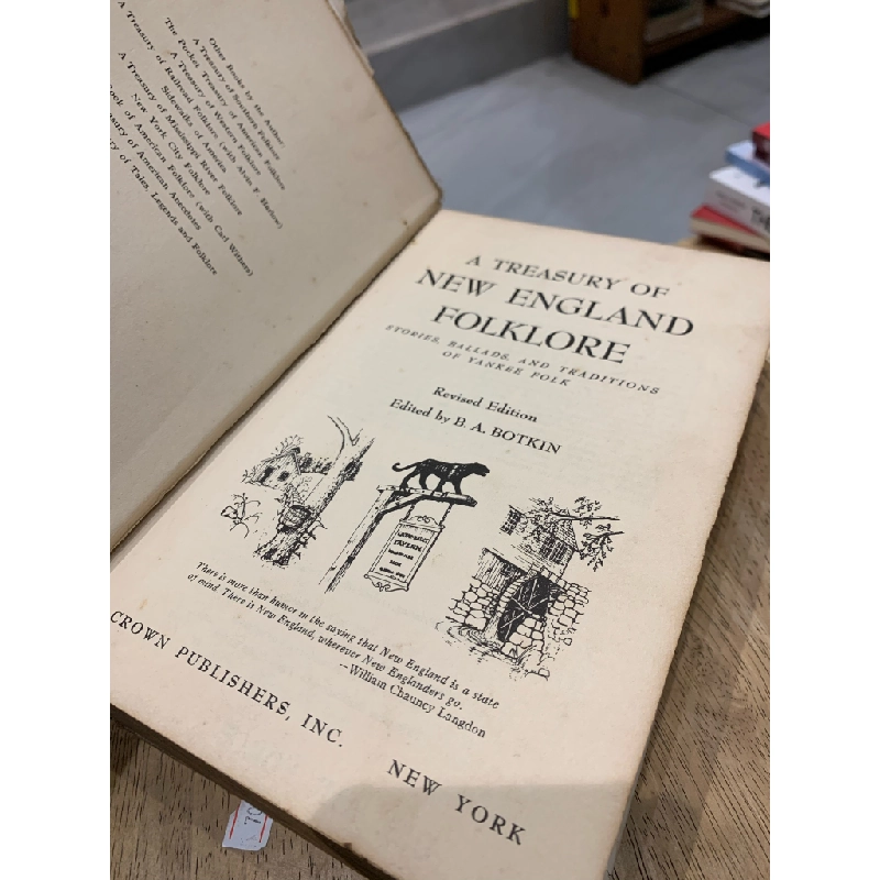 A Treasury of New England Folklore: the Stories, Legends, Tall Tales, Traditions, Ballads and Songs of the Yankee People - B. A. Botkin 337692