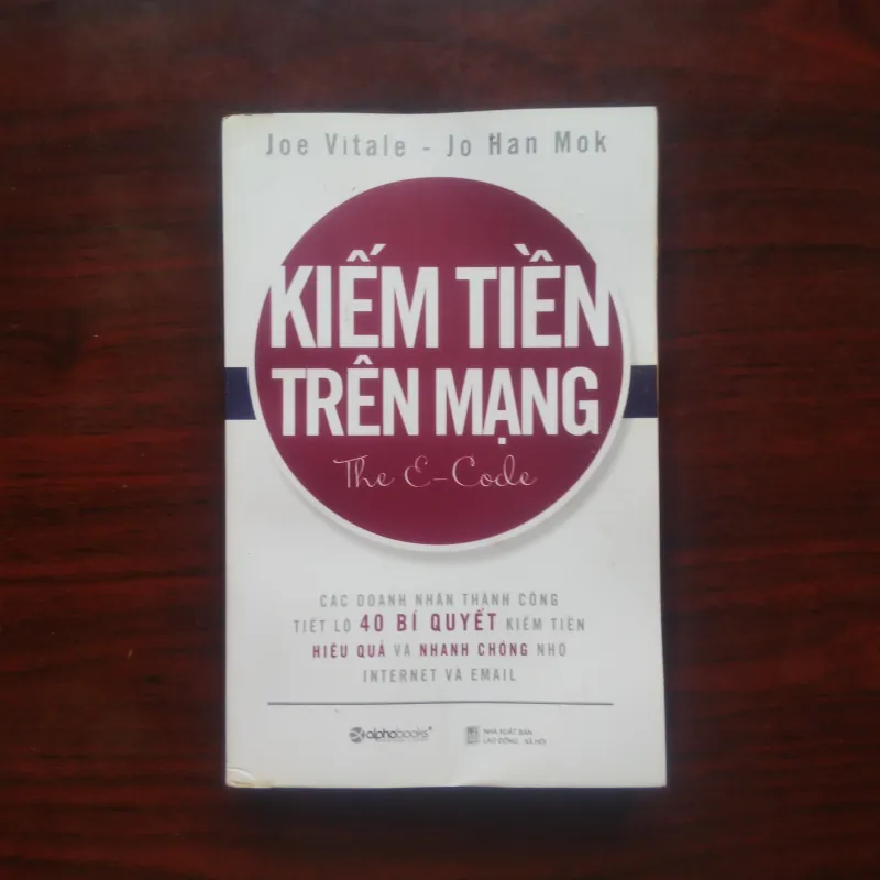 [Sách Kinh Tế] Kiếm Tiền Trên Mạng (Joe Vitale & Jo Han Mok) 959891