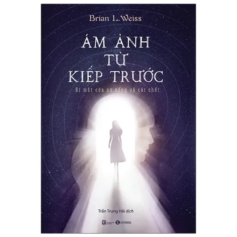 Sách - Ám Ảnh Từ Kiếp Trước - Bí Mật Của Sự Sống Và Cái Chết - Brian L Weiss 561117