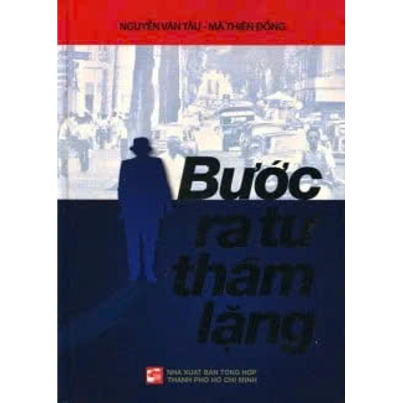 Bước ra từ thầm lặng mới 100% Nguyễn Văn Tàu - Mã Thiện Đồng 2016 HCM.PO Oreka-Blogmeo 176214