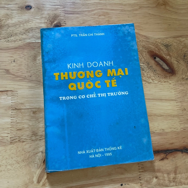 II Kinh Doanh Thương Mại Quốc Tế Trong Cơ Chế Thị Trường - PTS. Trần Chí Thành - 1995 492692