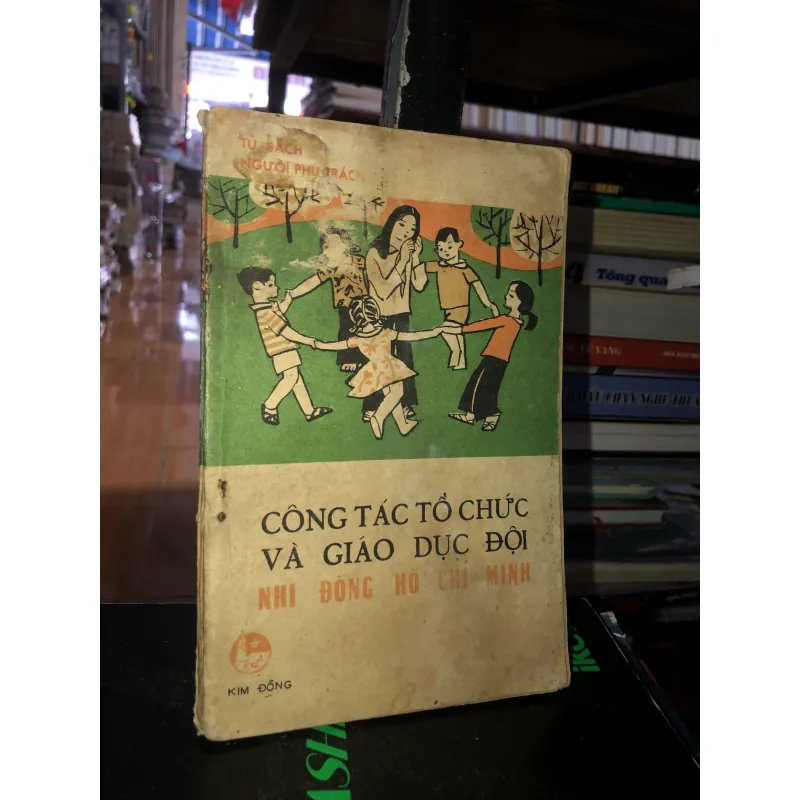 Công tác tổ chức và giáo dục đội nhi đồng Hồ Chí Minh  797478