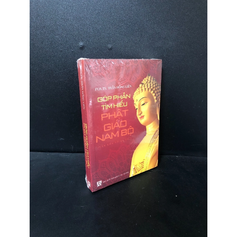 Góp phần tìm hiểu Phật giáo Nam bộ PGS. TS Trần Hồng Liên mới 100% nguyên seal HCM0111 912296