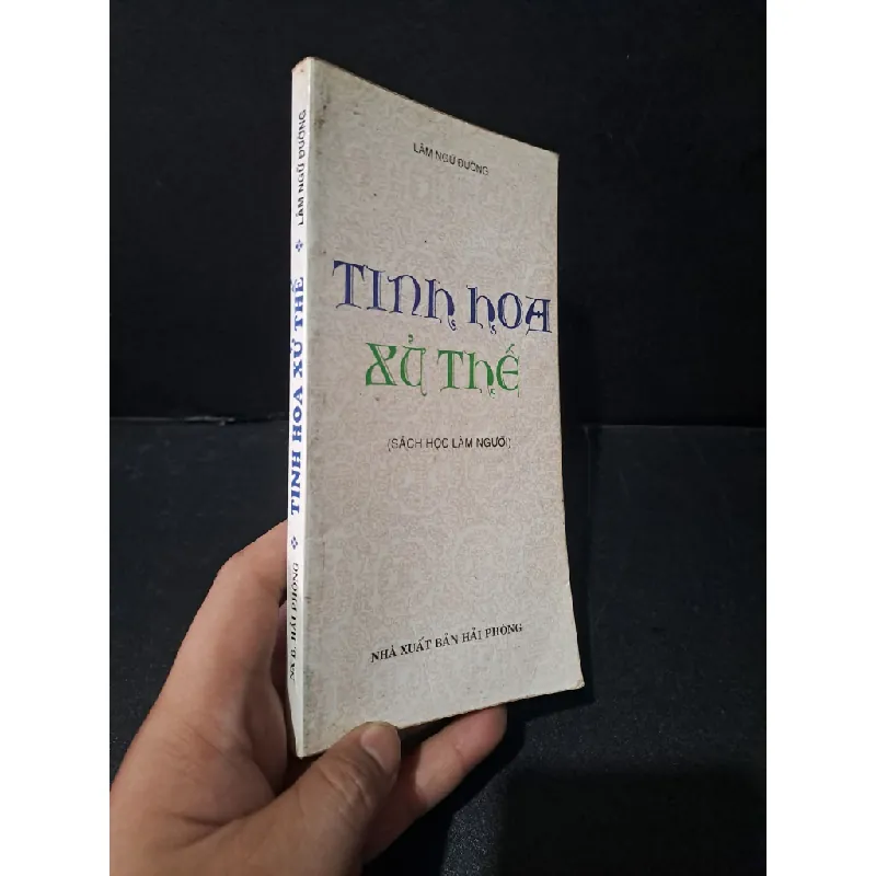 [Sách Cũ SCGR] Tinh hoa xử thế mới 80% bẩn bìa, ố, có chữ ký 2002 Lâm Ngữ Đường HCM1604 LỊCH SỬ - CHÍNH TRỊ - TRIẾT HỌC 677178