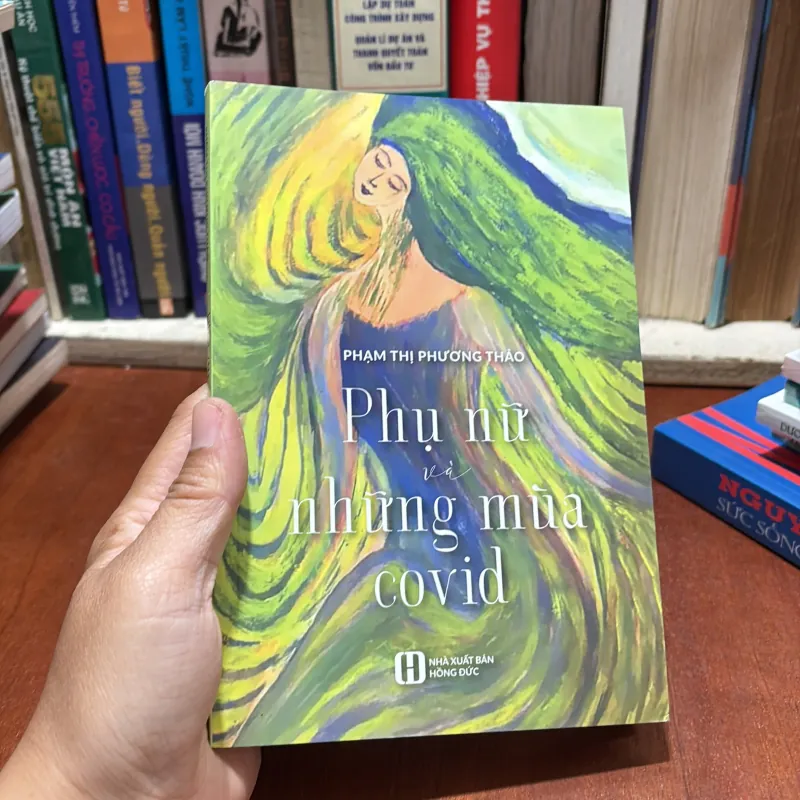 II Sách: Phụ Nữ Và Những Mùa Covid - Phạm Thị Phương Thảo - 2022 786232