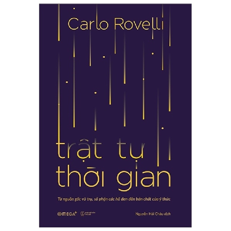 Trật Tự Thời Gian - Từ Nguồn Gốc Vũ Trụ, Số Phận Các Hố Đen Đến Bản Chất Của Ý Thức - Carlo Rovelli 294444