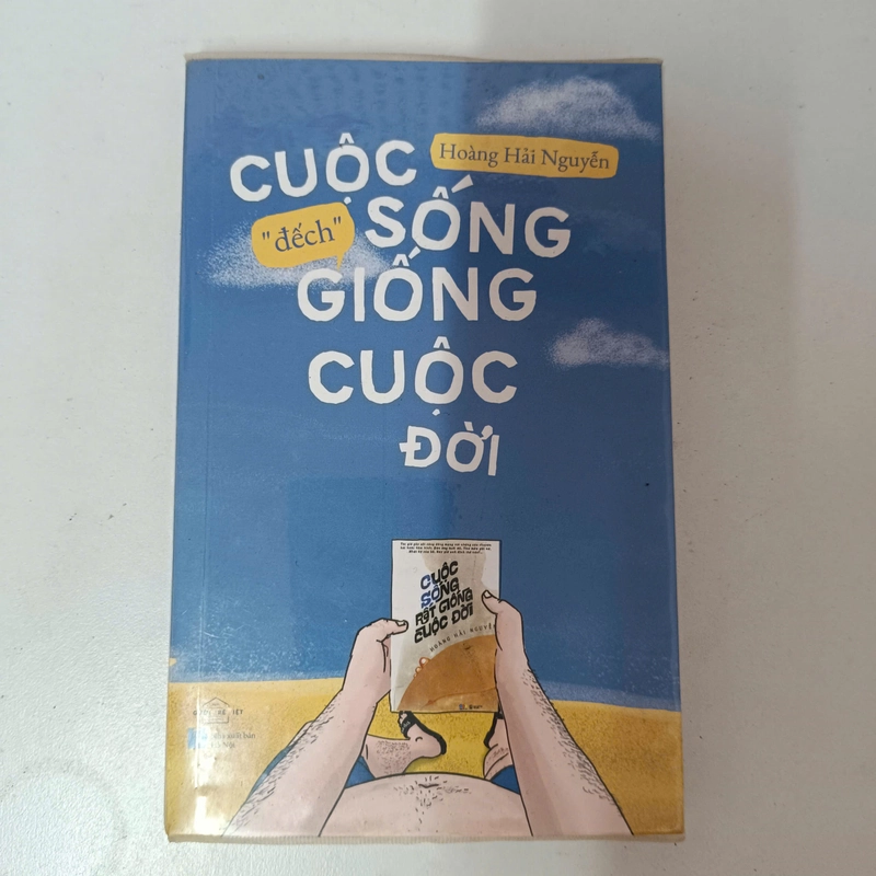 Cuộc sống đếch giống cuộc đời - Hoàng Hải Nguyễn 544331