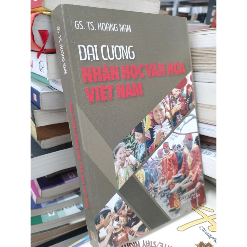 Đại cương nhân học văn hoá Việt Nam - GS. TS. Hoàng Nam 479347