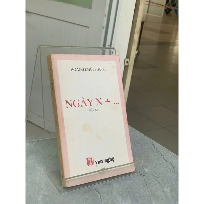 NGÀY N + ... HỒI KÝ - HOÀNG KHỞI PHONG 734390