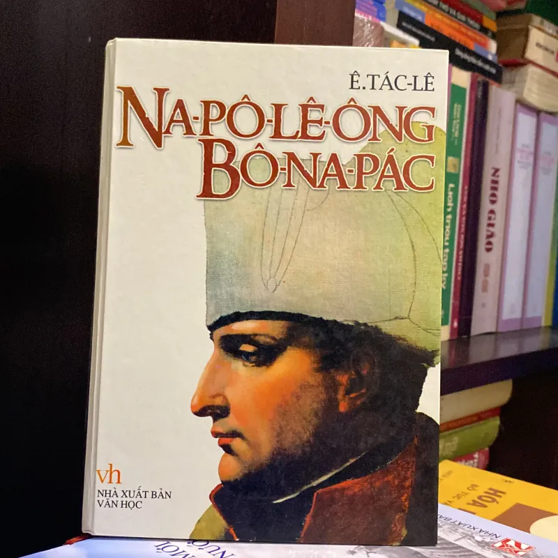 NA-PÔ-LÊ-ÔNG BÔ-NA-PÁC, Ê.TÁC-LÊ, Bản bìa cứng, xb 2007 995894
