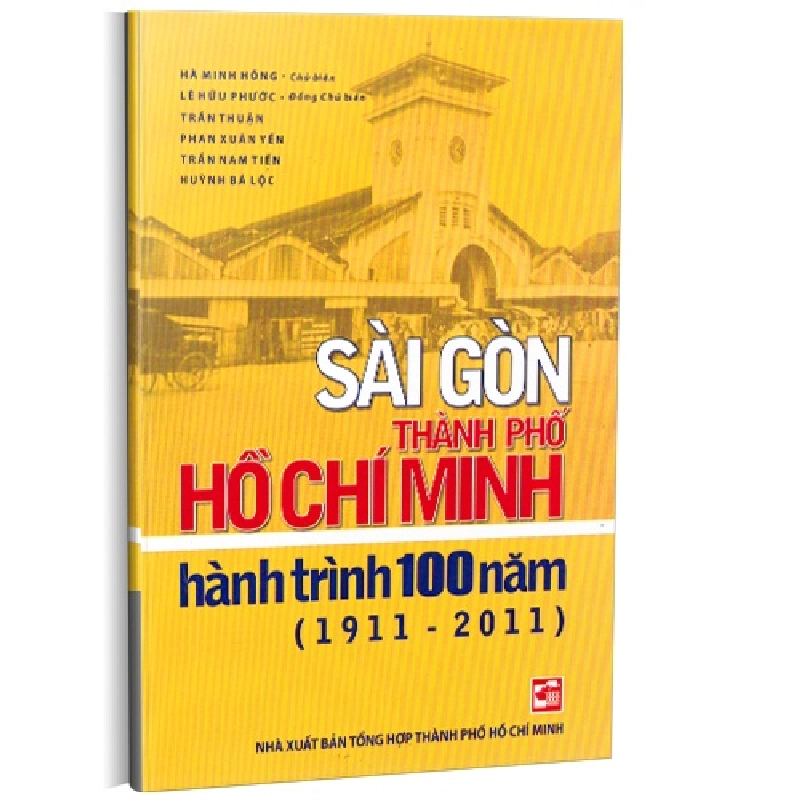 Sài Gòn - Thành Phố Hồ Chí Minh, Hành Trình 100 Năm (1911 - 2011) - Hà Minh Hồng 404237
