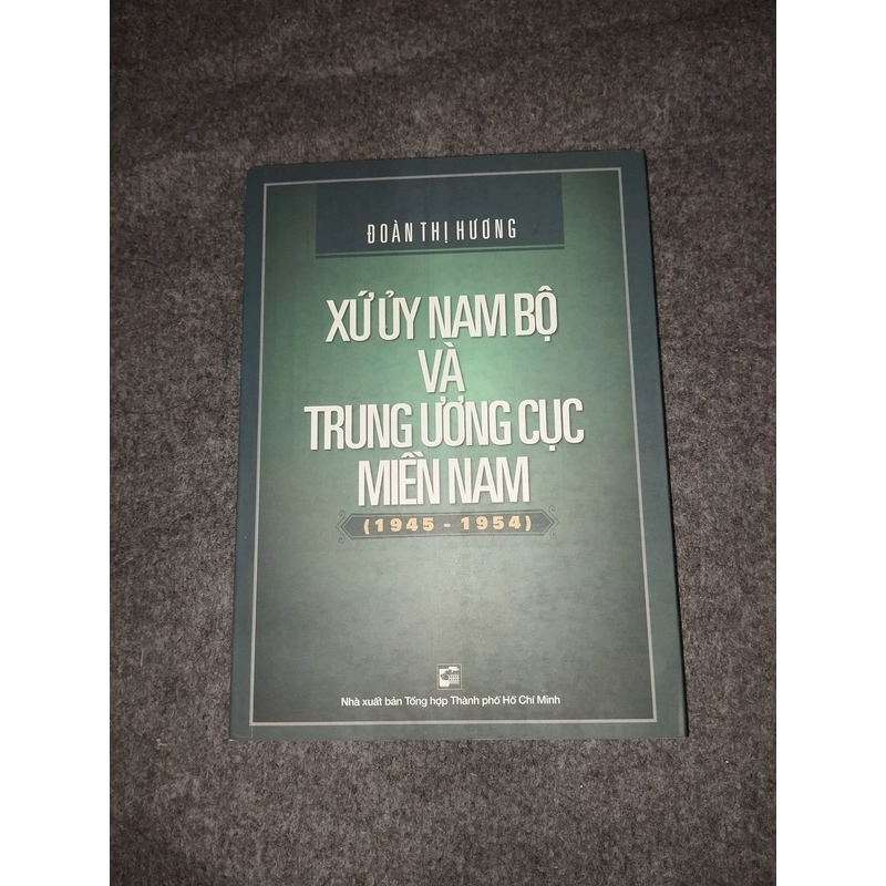 XỨ ỦY NAM BỘ VÀ TRUNG ƯƠNG CỤC MIỀN NAM (1945 - 1954) 504890