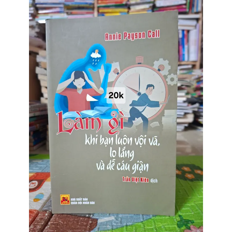 Làm Gì Khi Bạn Luôn Vội Vã, Lo Lắng Và Dễ Cáu Giận 1000300