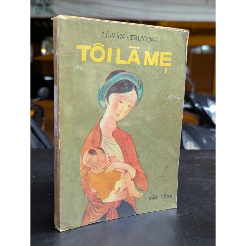 Tôi là mẹ - Lê Văn Trương 362943