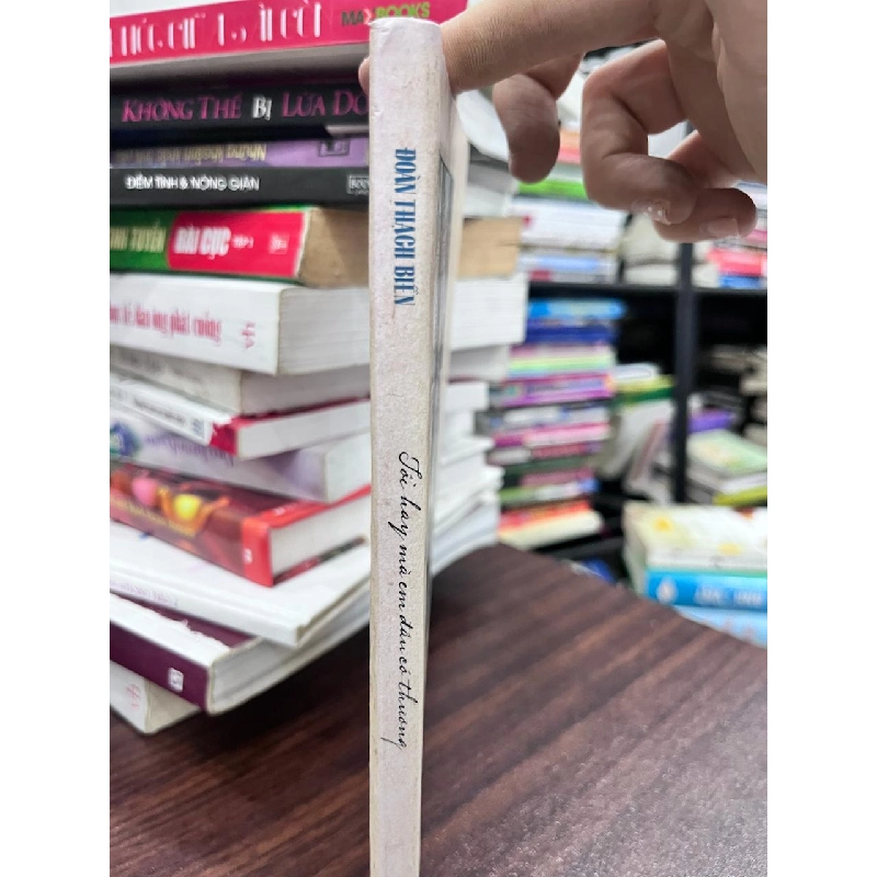 Tôi Hay Mà Em Đâu Có Thương (Tái bản có bổ sung) - Đoàn Thạch Biển 934238