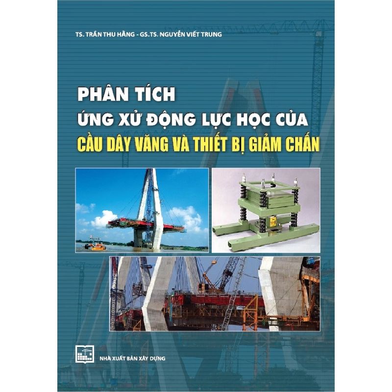 Phân Tích Ứng Xử Động Lực Học Của Cầu Dây Văng Và Thiết Bị Giảm Chấn - Trần Thu Hằng, Nguyễn Viết Trung ASB.PO Oreka Blogmeo 230225 395176