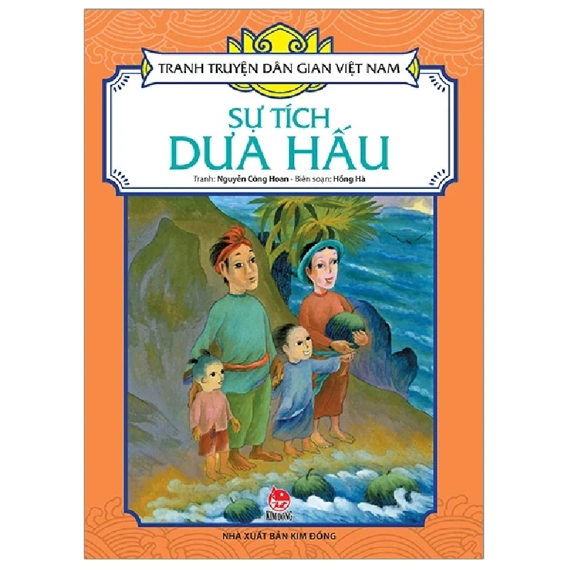 Tranh Truyện Dân Gian Việt Nam - Sự Tích Dưa Hấu - Nguyễn Công Hoan, Hồng Hà (Mới 100%) Truyện thiếu nhi, NXB Kim Đồng - SÁCH ĐẠI HỌC 484707