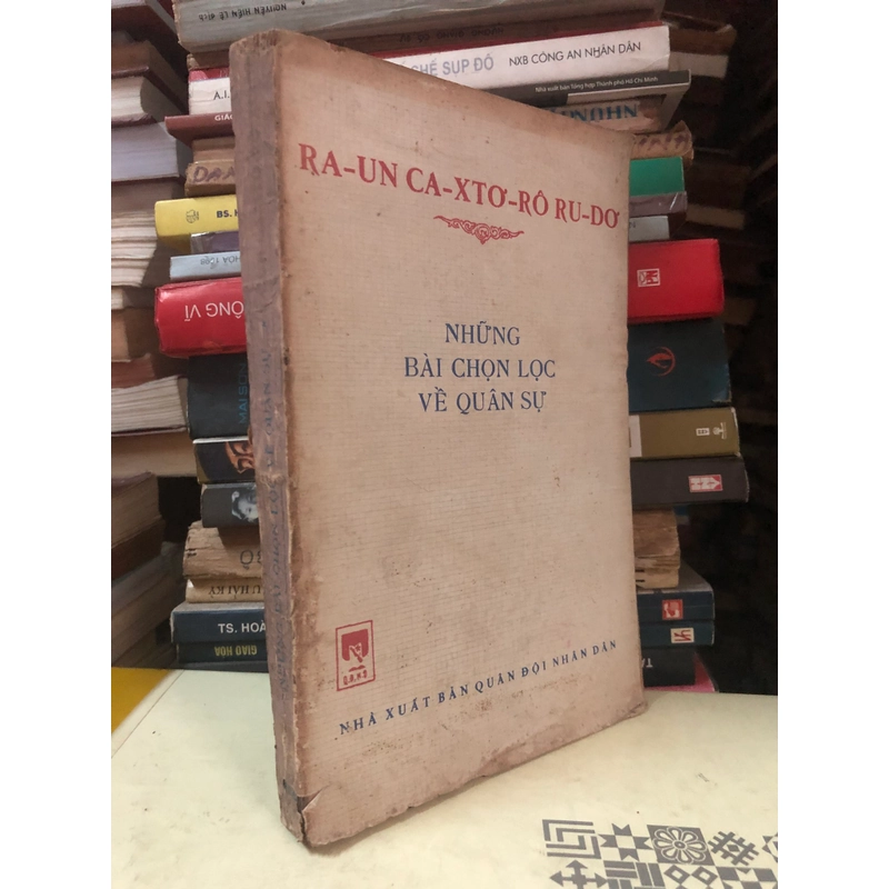 Sách Những bài chọn lọc về quân sự - Ra-Un Ca-Xto-Rô Ru-Dơ 306751