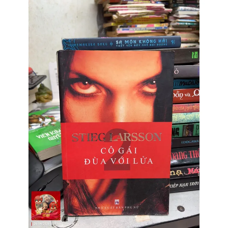 Cô Gái Đùa Với Lửa - Stieg Larsson 1030486