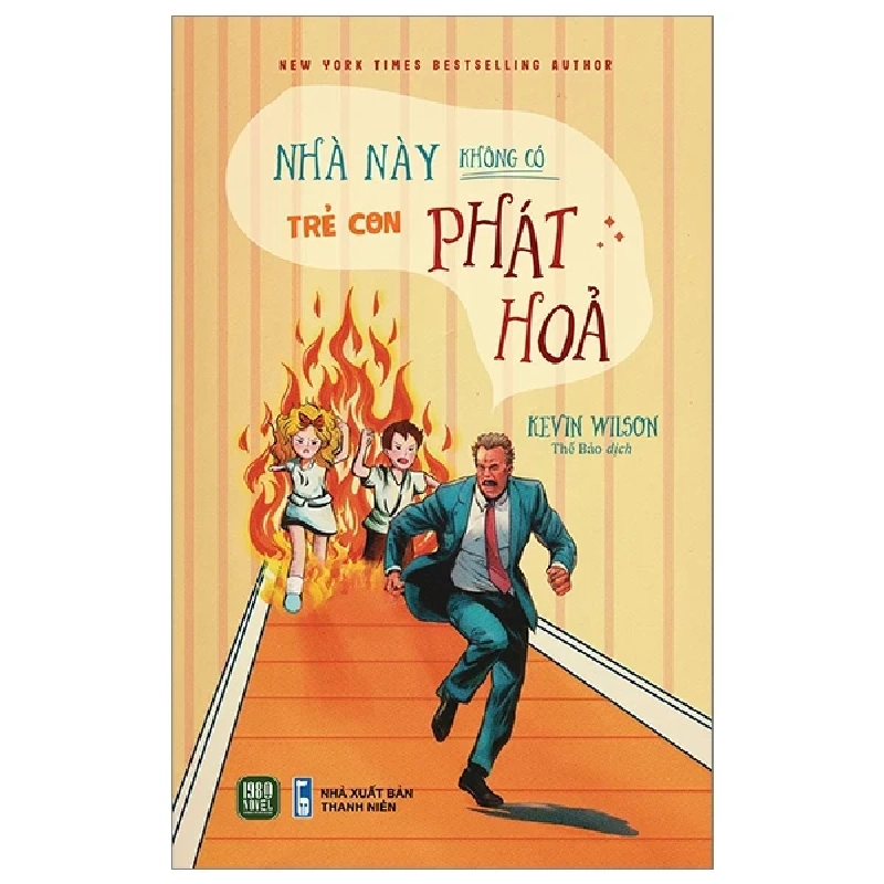 Nhà Này Không Có Trẻ Con Phát Hỏa! - Kevin Wilson 402131