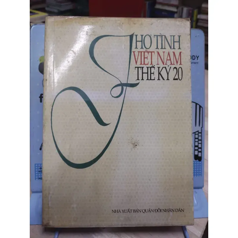 Sách: Thơ tình Việt Nam TK 20 (B1) Tác giả: Nhiều tác giả 960706