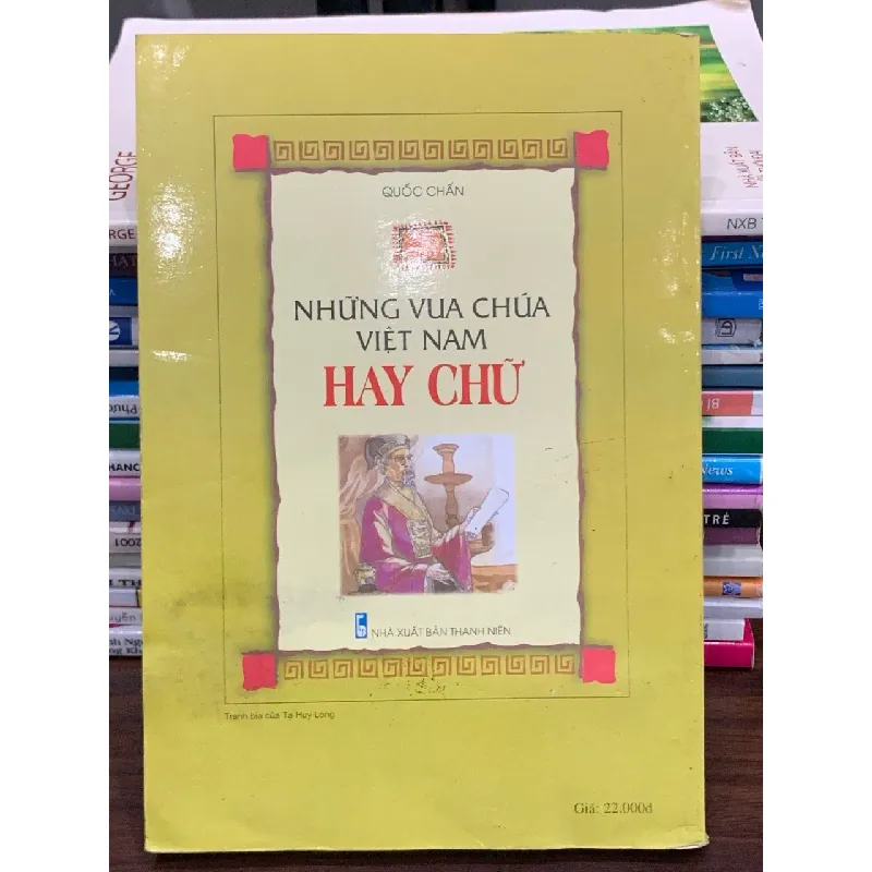 Những vua chúa Việt Nam hay chữ – Quốc Chấn 563621