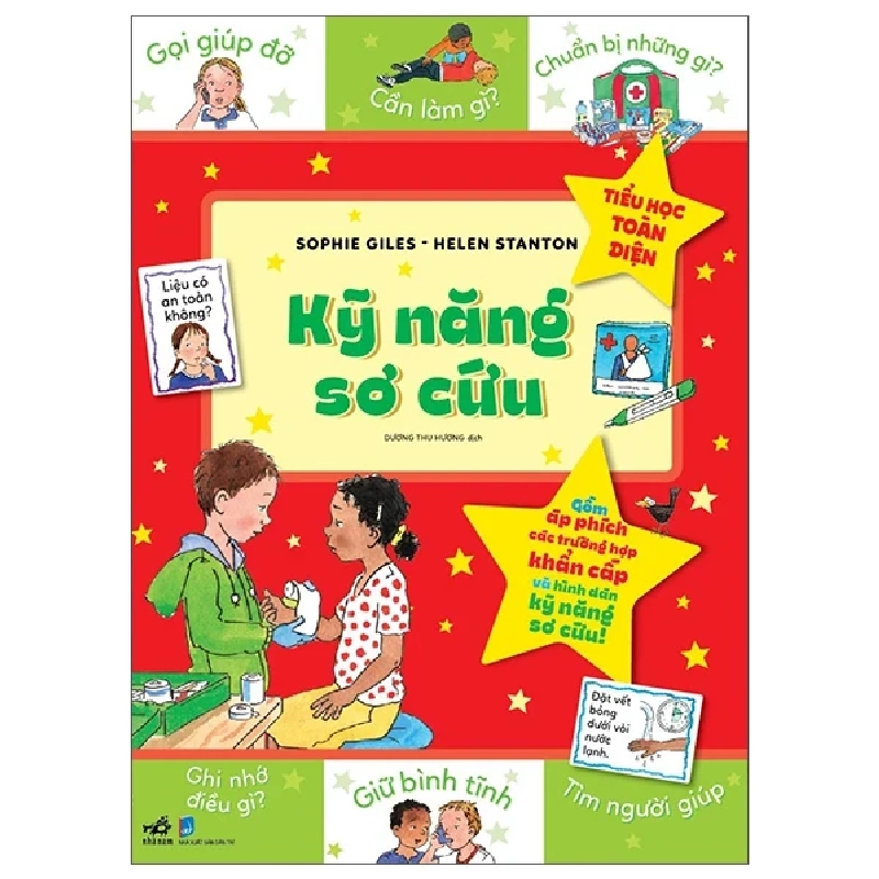 Tiểu Học Toàn Diện - Kỹ Năng Sơ Cứu - Sophie Giles, Helen Stanton (Mới 100%) Kiến thức, kỹ năng sống cho trẻ, Nhã Nam - SÁCH ĐẠI HỌC 487197