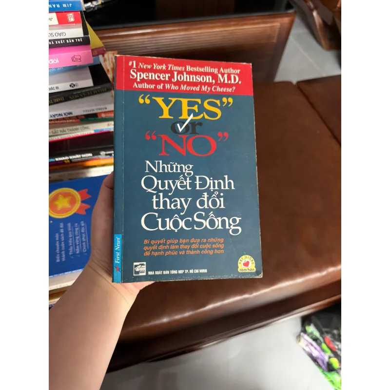 YES OR NO – NHỮNG QUYẾT ĐỊNH THAY ĐỔI CUỘC SỐNG – SPENCER JOHNSON - K4 1024906