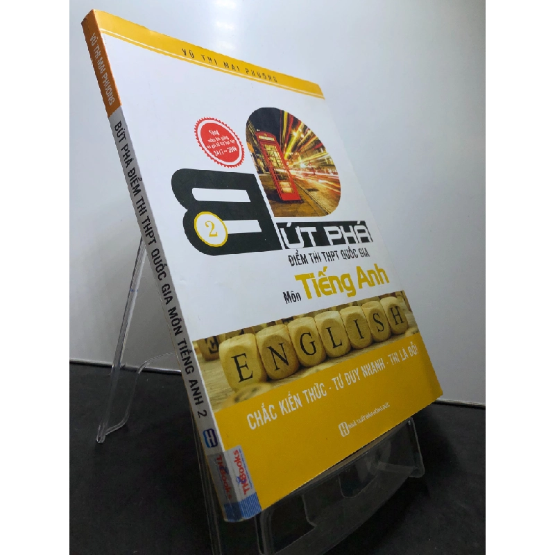 Bứt phá điểm thi THPT quốc gia môn tiếng Anh 2 2017 mới 80% bẩn nhẹ Vũ Thị Mai Phương HPB1308 HỌC NGOẠI NGỮ 458590