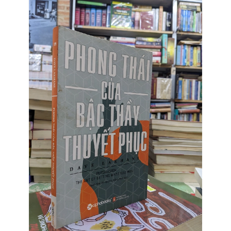 Phong thái của bậc thầy thuyết phục - Dave Lakhani 124802