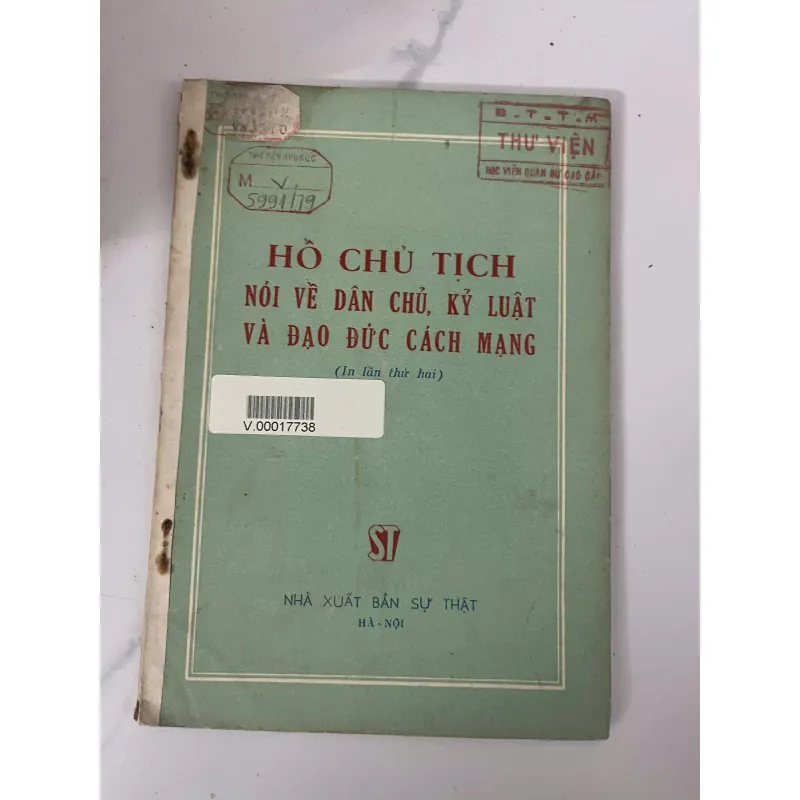 Hồ Chủ tịch nói về dân chủ, kỷ luật và đạo đức cách mạng - Hồ Chí Minh 926583