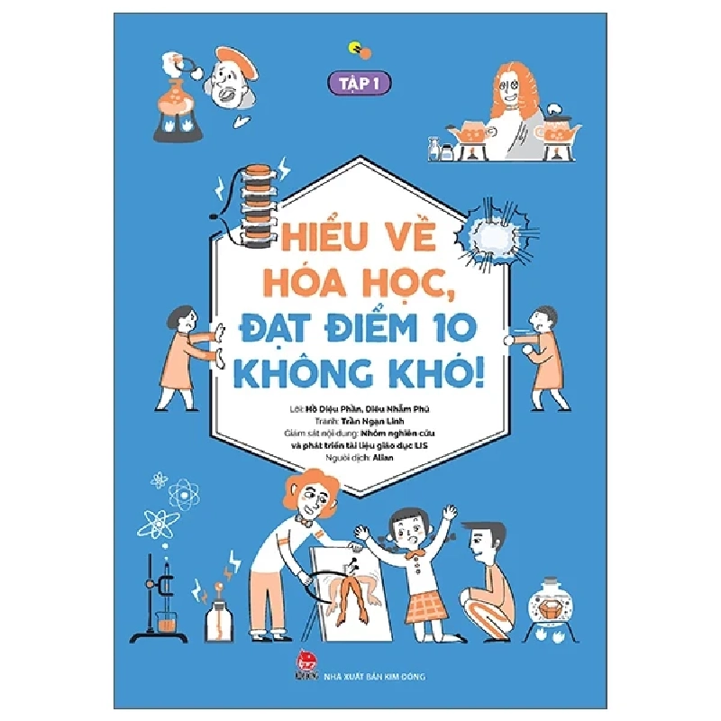 Hiểu Về Hóa Học, Đạt Điểm 10 Không Khó! - Tập 1 - Hồ Diệu Phần, Trần Ngạn Linh, Nhóm Nghiên Cứu Và Phát Triển Tài Liệu Giáo Dục Lis, Diêu Nhẫm Phú (Mới 100%) Sách tham khảo cấp III, NXB Kim Đồng - SÁCH ĐẠI HỌC 485037
