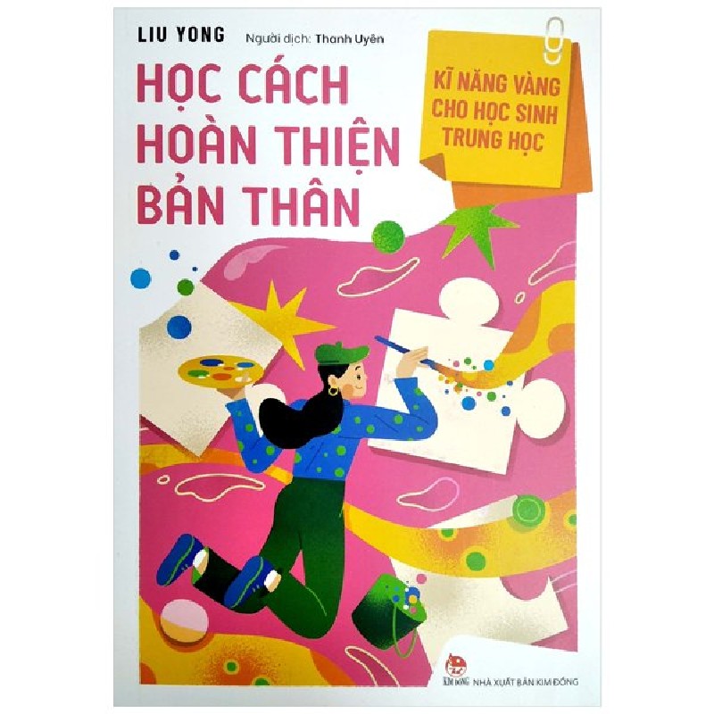 Kĩ Năng Vàng Cho Học Sinh Trung Học - Học Cách Hoàn Thiện Bản Thân - Liu Yong 146608