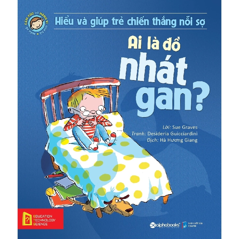 Hiểu Về Cảm Xúc Và Hành Vi Của Trẻ - Ai Là Đồ Nhát Gan? - Sue Graves, Desideria Guicciardin ASB.PO Oreka Blogmeo 230225 394824