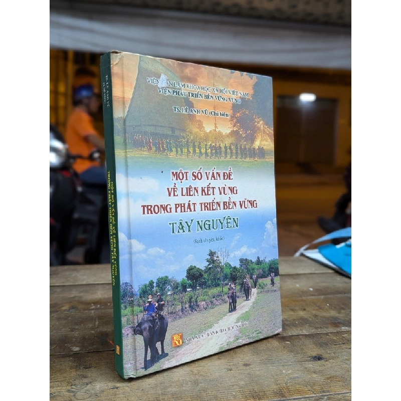 Một số vấn đề về liên kết vùng trong phát triển bền vững Tây Nguyên - Ts. Lê Anh Vũ 291751