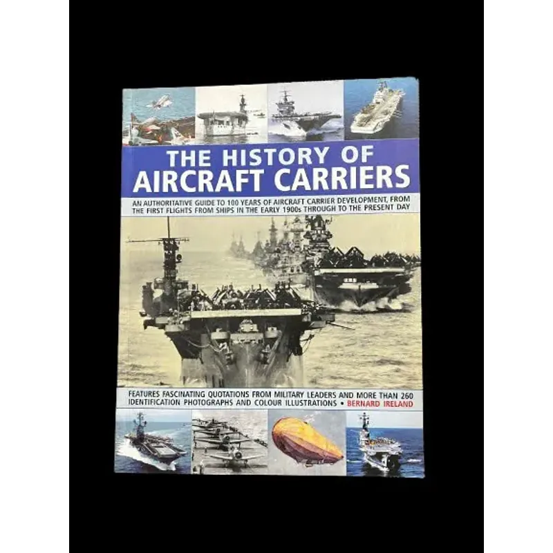 The History of Aircraft Carriers (Published 2008) Bernard Ireland 989936