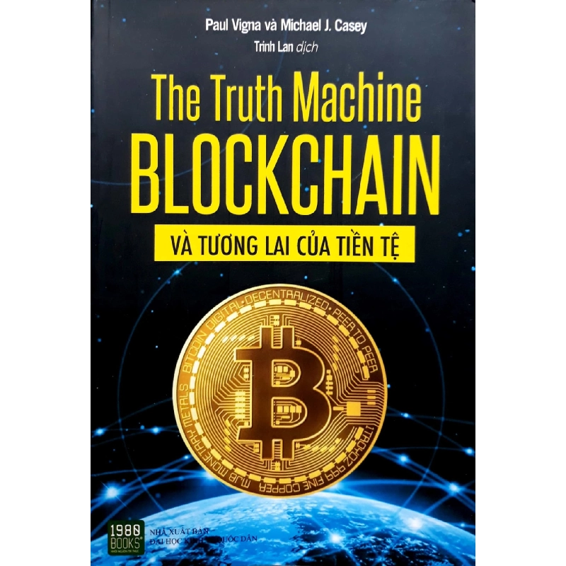 The Truth Machine - Blockchain Và Tương Lai Của Tiền Tệ (2018) - Paul Vigna, Michael J. Casey 743912