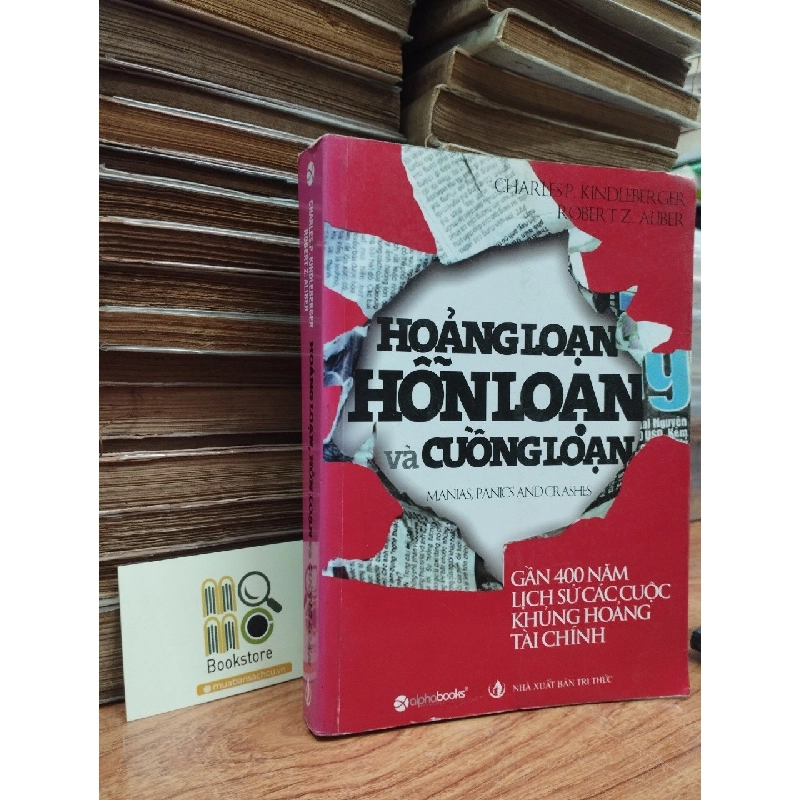 Hoảng Loạn, Hỗn Loạn Và Cuồn Loạn - Manias, Panics And Crashes - Charlesp P.KindLeber Ger, Robert Z.Aliber 150330