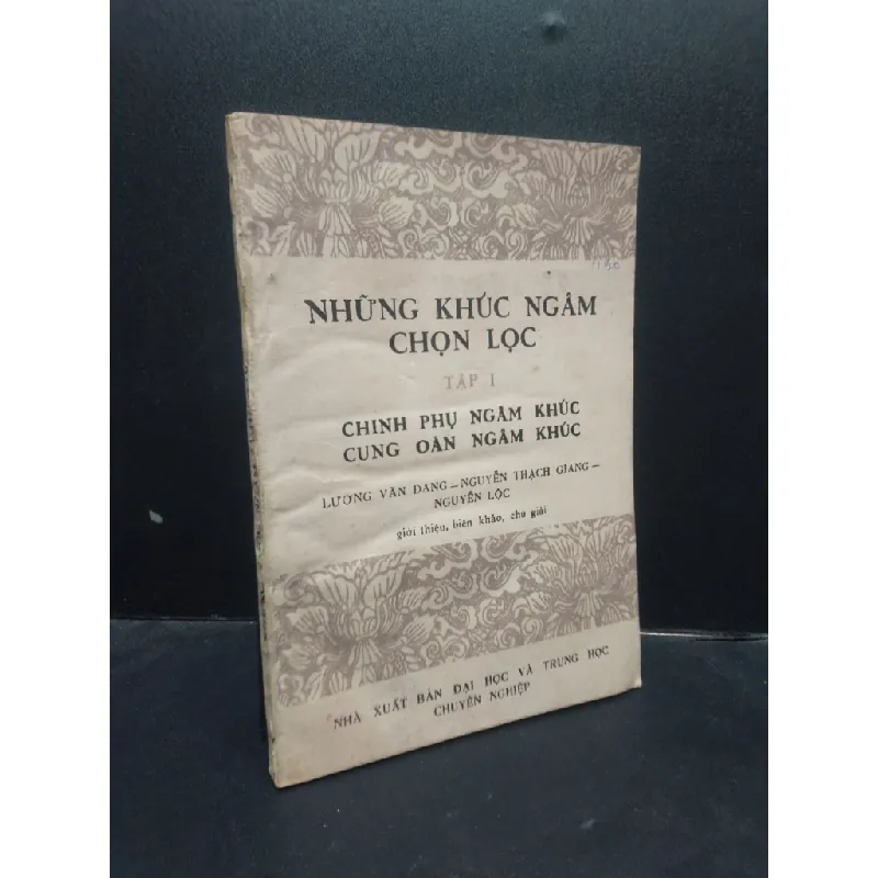 [Sách Cũ SCGR] Những khúc ngâm chọn lọc tập 1 Lương Văn Đang - Nguyễn Thạch Giang - Nguyễn Lộc 1987 mới 60% ố vàng cổ HCM2404 văn học 679102