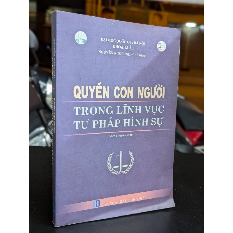 Quyền con người trong lĩnh vực tư pháp hình sự - Nguyễn Ngọc Chí chủ biên 332603